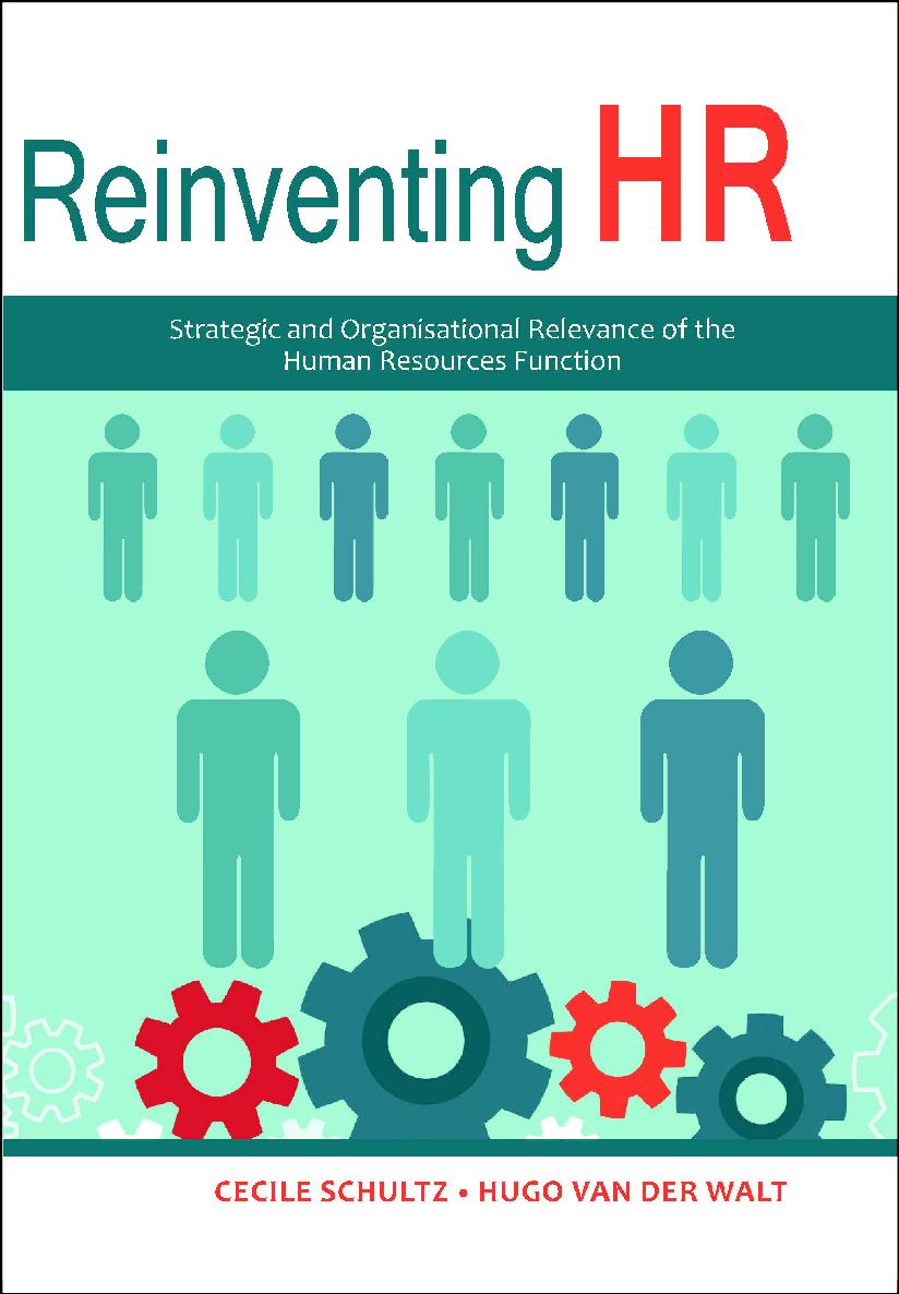 Reinventing Hr Strategic And Organisational Relevance Of The Human Resources Function Cecile Schultz Hugo Van Der Walt