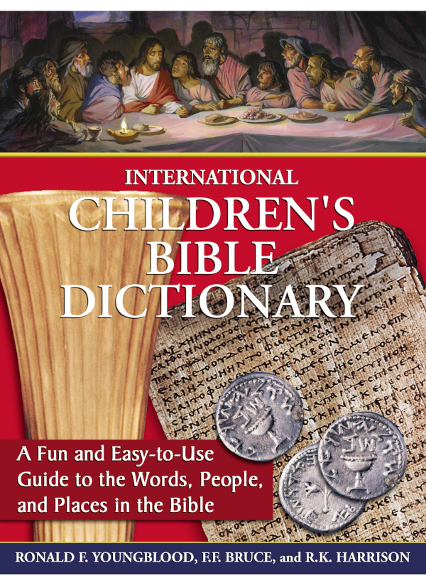 International Childrens Bible Dictionary Ronald F Youngblood F F Bruce R K Harrison
