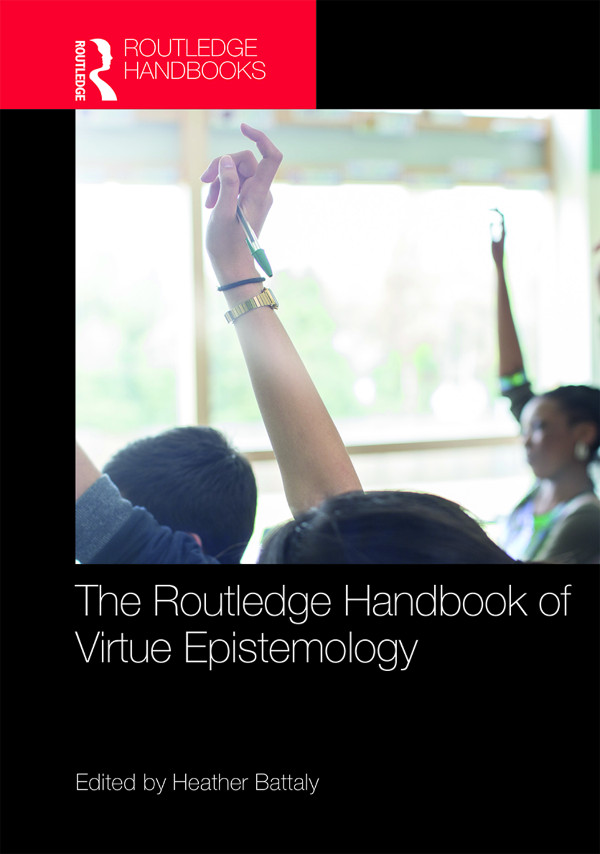 The Routledge Handbook Of Virtue Epistemology Heather Battaly