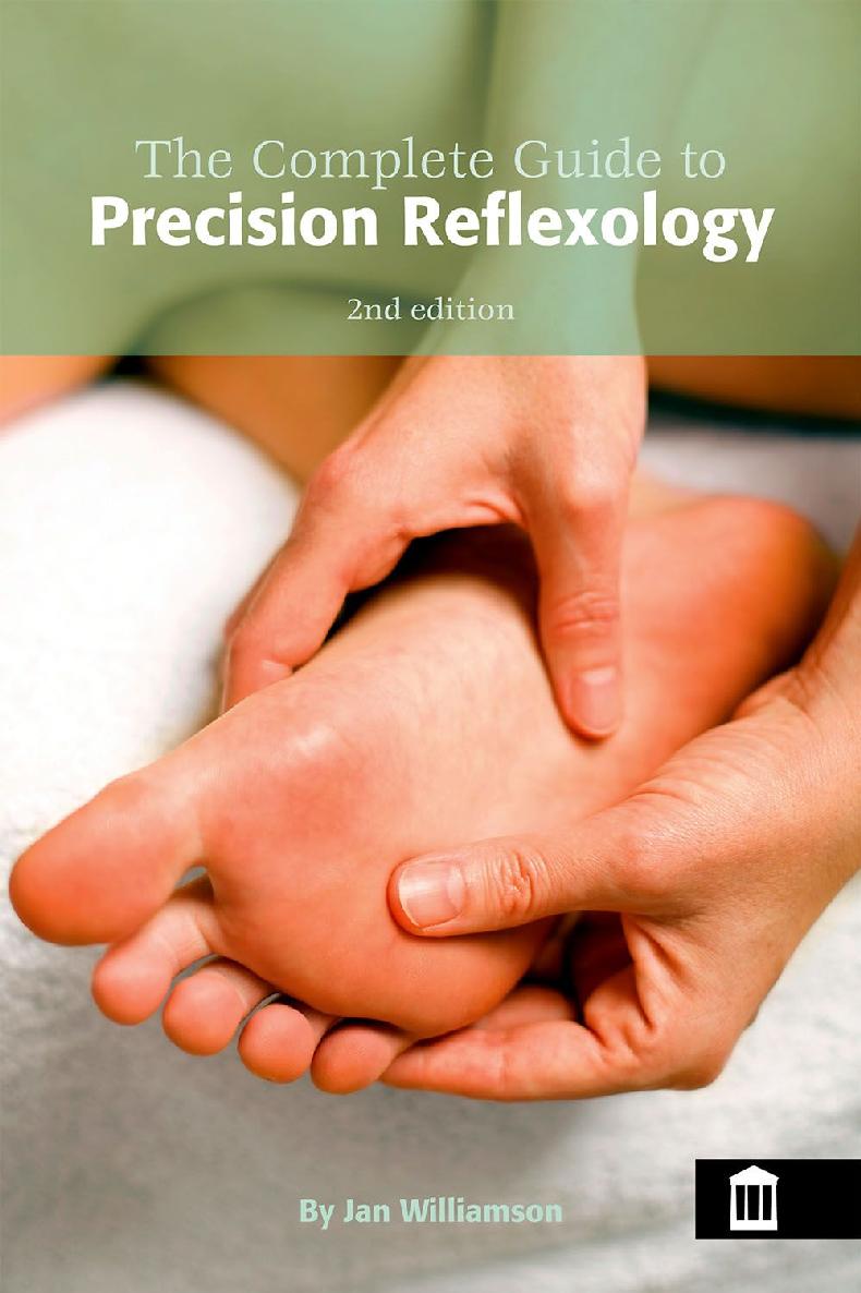 The Complete Guide To Precision Reflexology 2nd Edition Jan Williamson