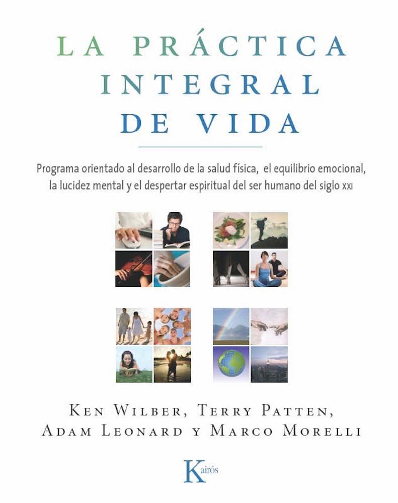 La Práctica Integral De Vida Ken Wilber