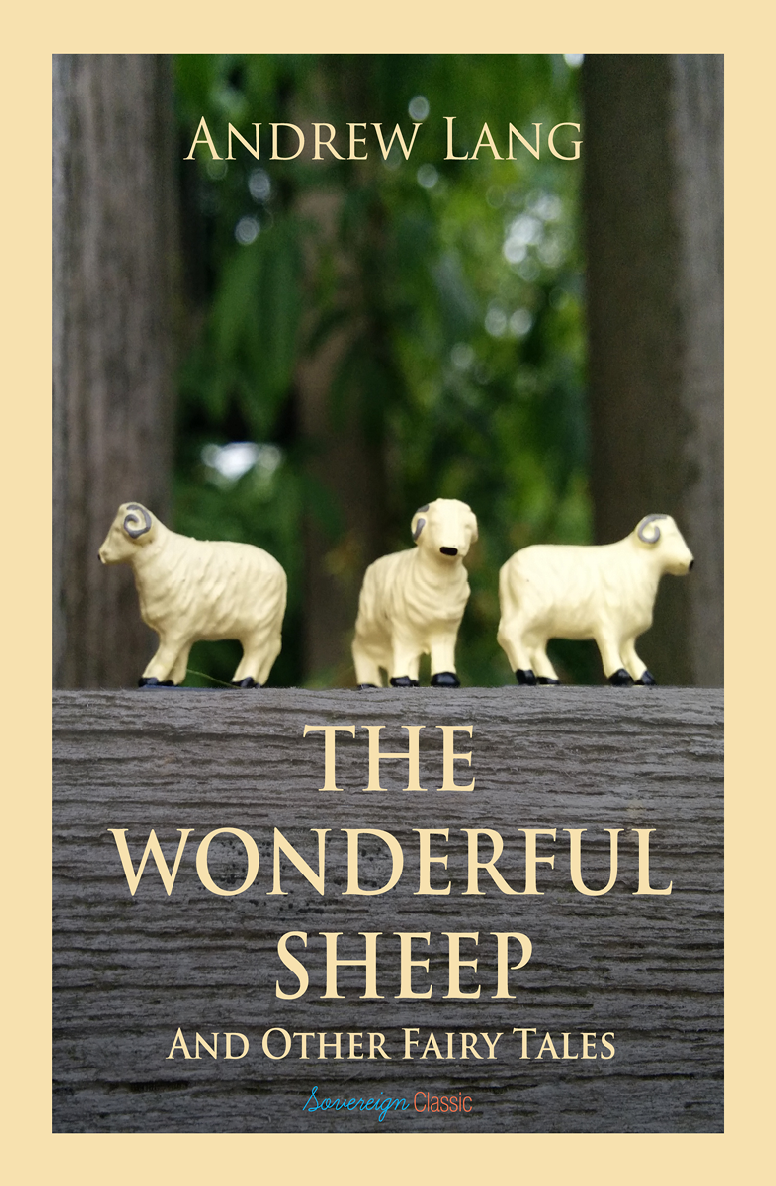 The Wonderful Sheep And Other Fairy Tales Andrew Lang
