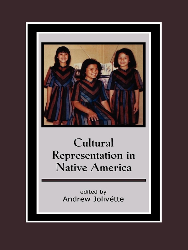 Cultural Representation In Native America Andrew Jolivtte