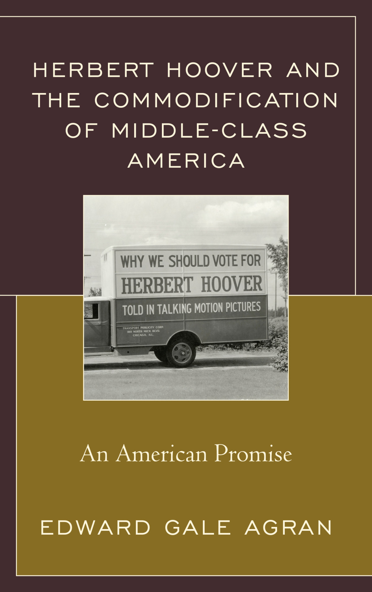 Herbert Hoover And The Commodification Of Middleclass America Agran