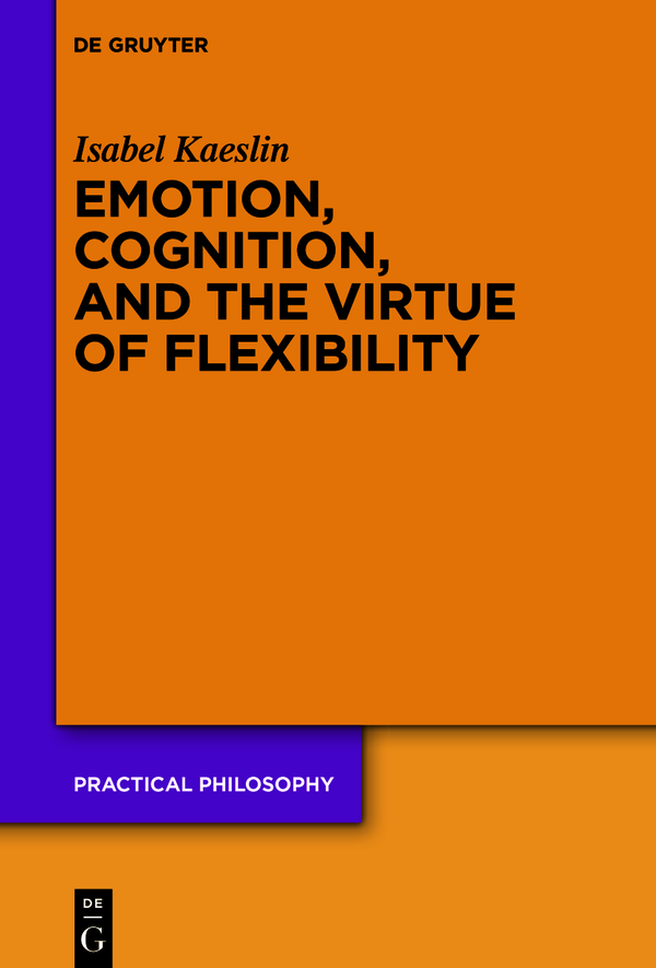 Emotion Cognition And The Virtue Of Flexibility Isabel Kaeslin