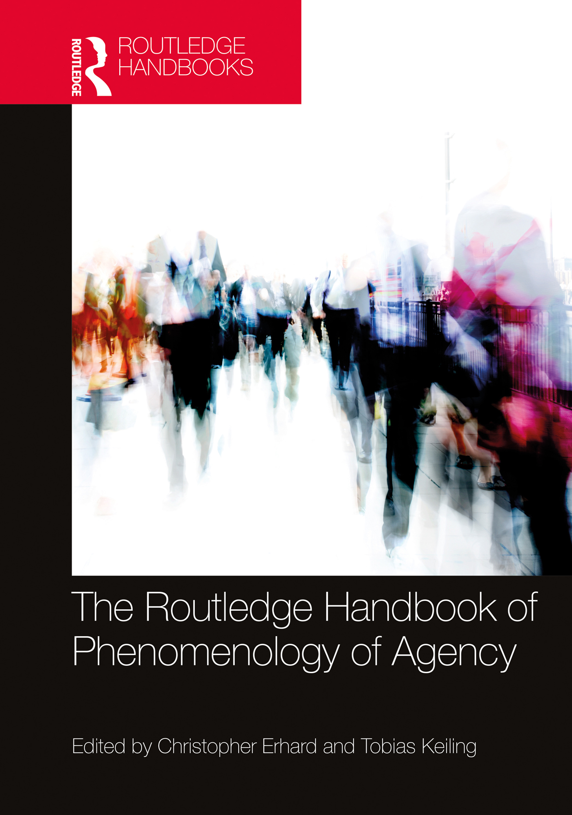The Routledge Handbook Of Phenomenology Of Agency Christopher Erhardtobias Keiling Tobias Keiling