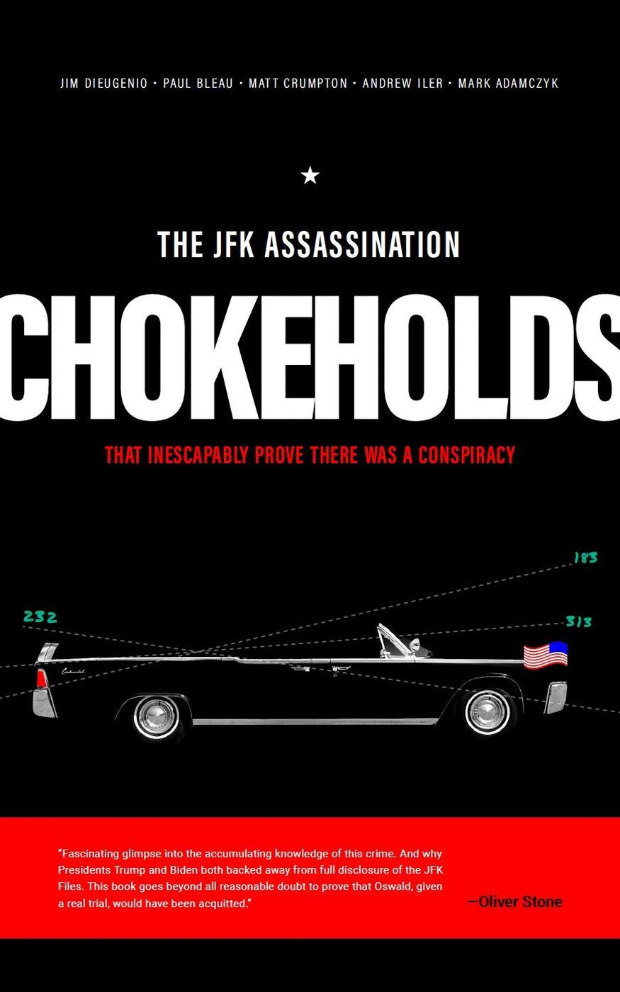 Jfk Assassination Chokeholds James Dieugenio Paul Bleau Matt Crumpton Andrew Iler Mark Adamczyk
