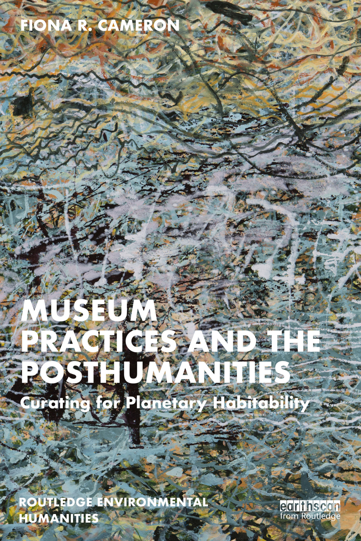 Museum Practices And The Posthumanities Fiona R Cameron