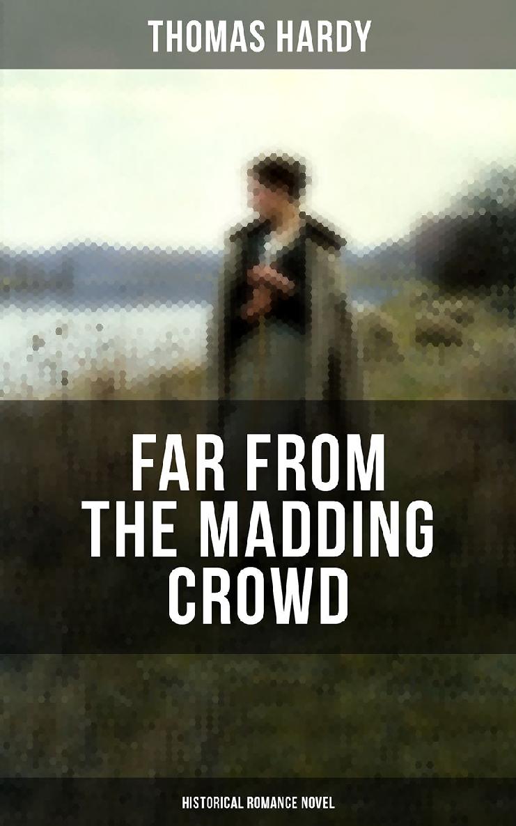 Far From The Madding Crowd Historical Romance Novel Thomas Hardy