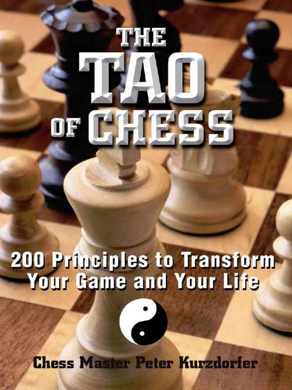 The Tao Of Chess Peter Kurzdorfer