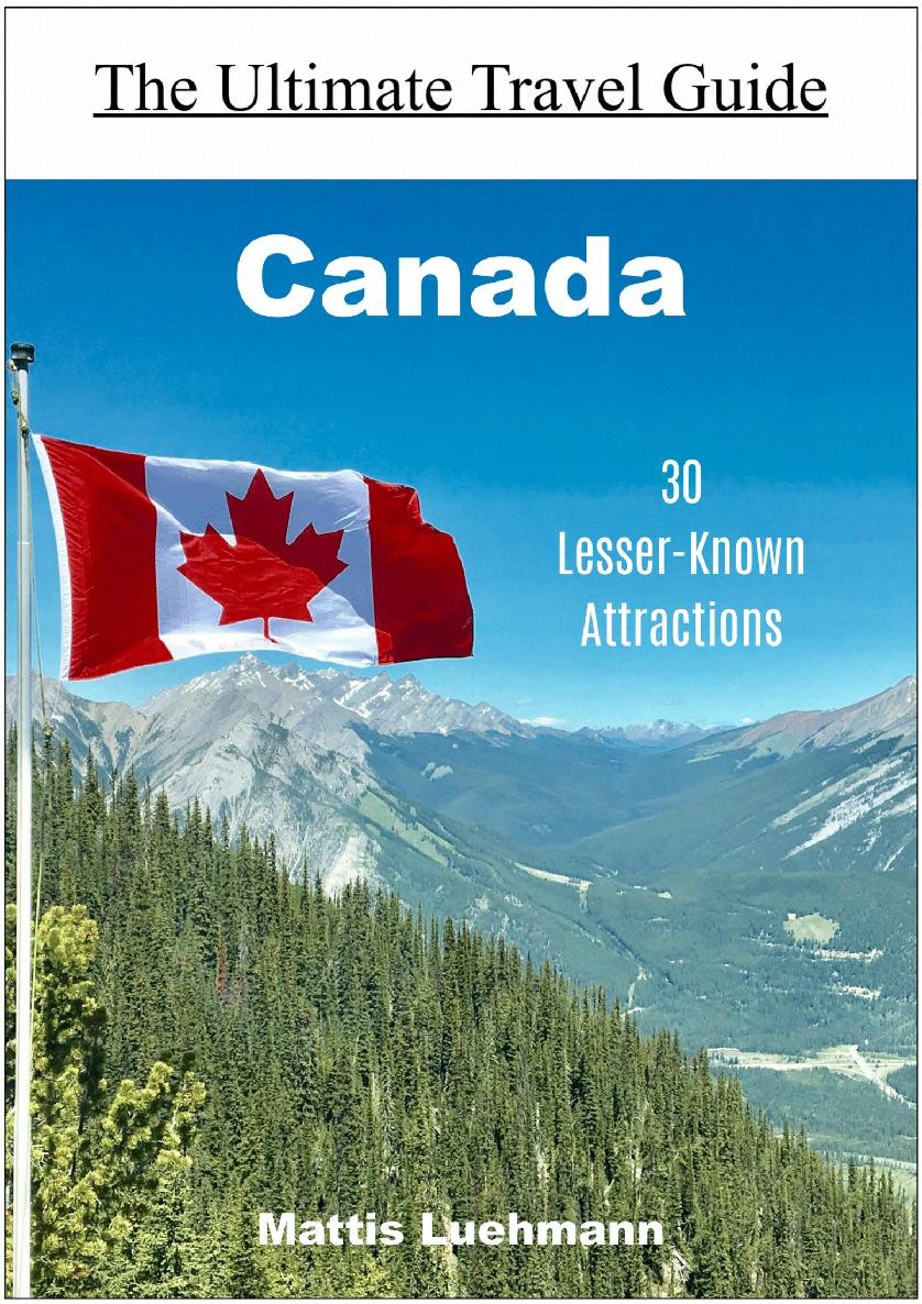 Canada 30 Lesserknown Attractions Mattis Luehmann