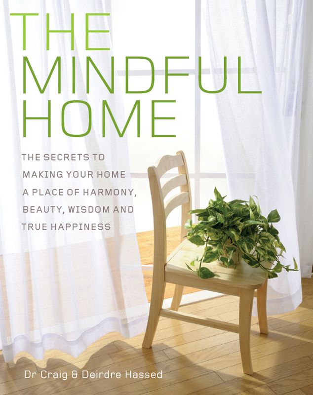 The Mindful Home Dr Craig Deirdre Hassed