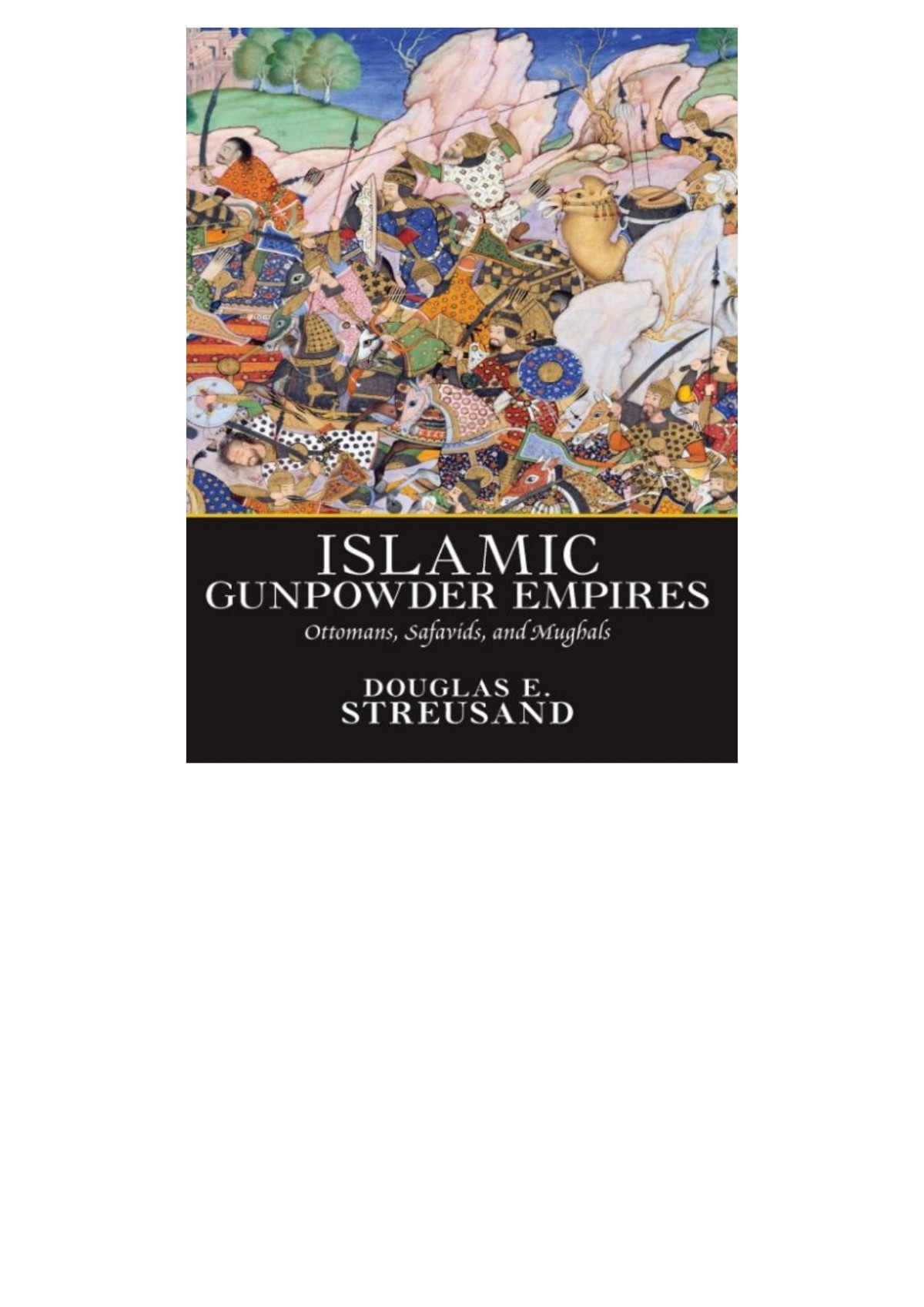 Islamic Gunpowder Empires Streusand Douglas E