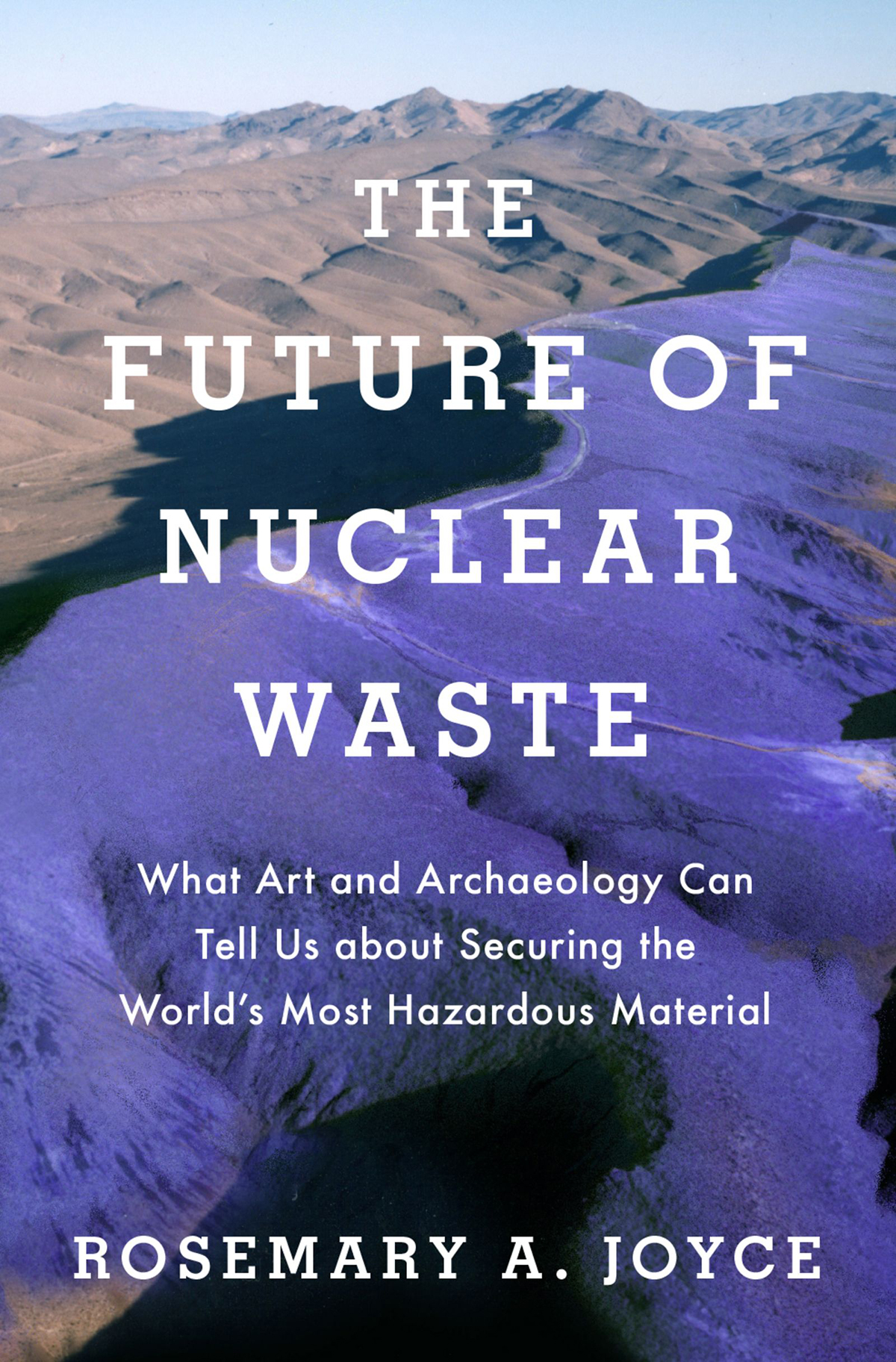 The Future Of Nuclear Waste Rosemary Joyce