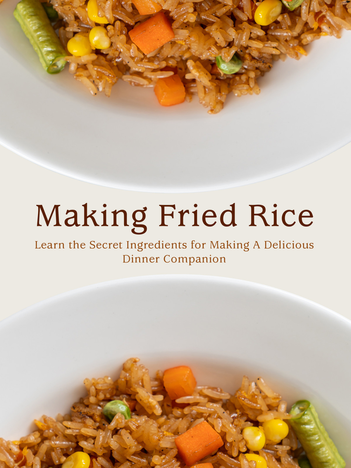 Making Fried Rice Learn The Secret Ingredients For Making A Delicious Dinner Companion Press