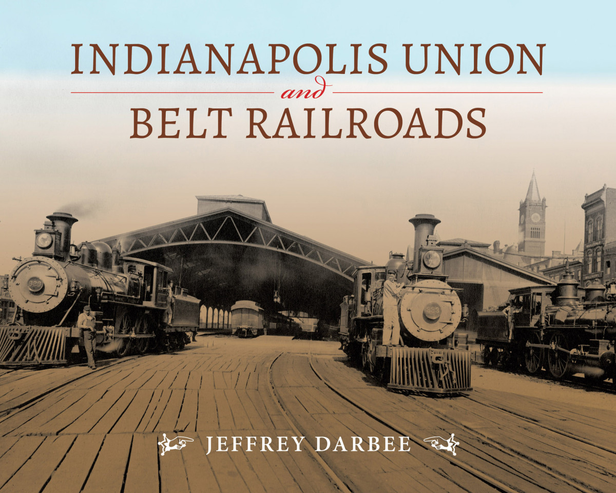 Indianapolis Union And Belt Railroads Darbee Jeffrey