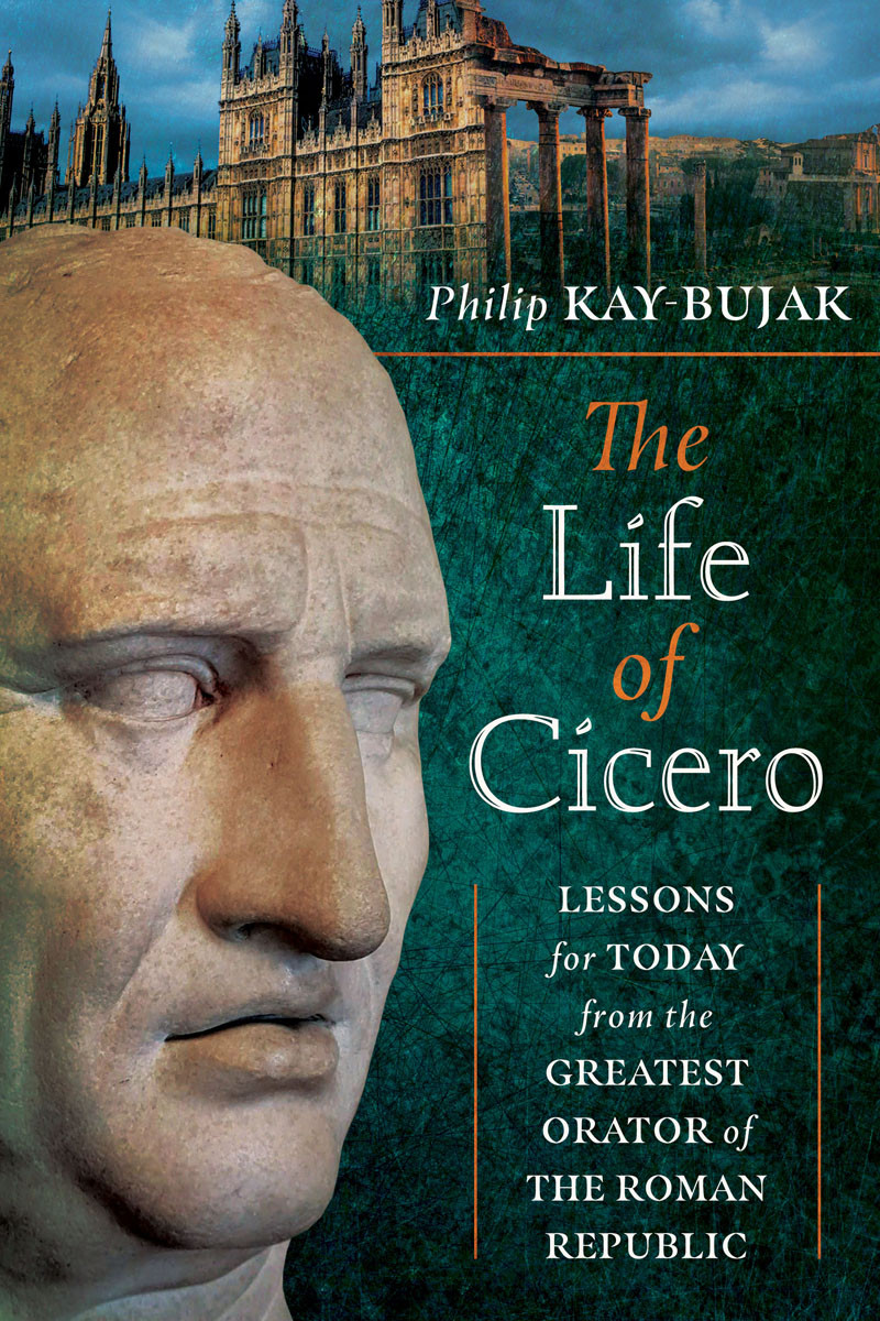 The Life Of Cicero Philip Kaybujak