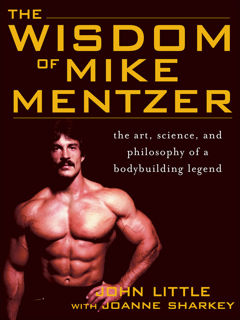 The Wisdom Of Mike Mentzer John R Little Joanne Sharkey