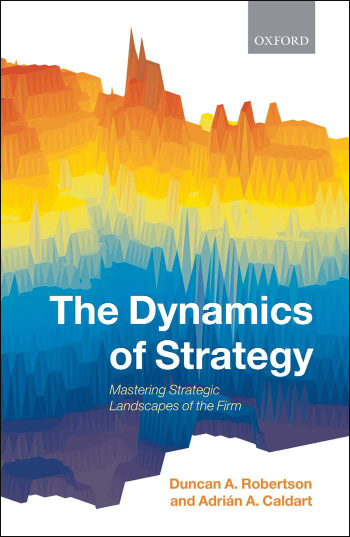 The Dynamics Of Strategy Robertson Duncan Acaldart Adrián A Adrián A Caldart