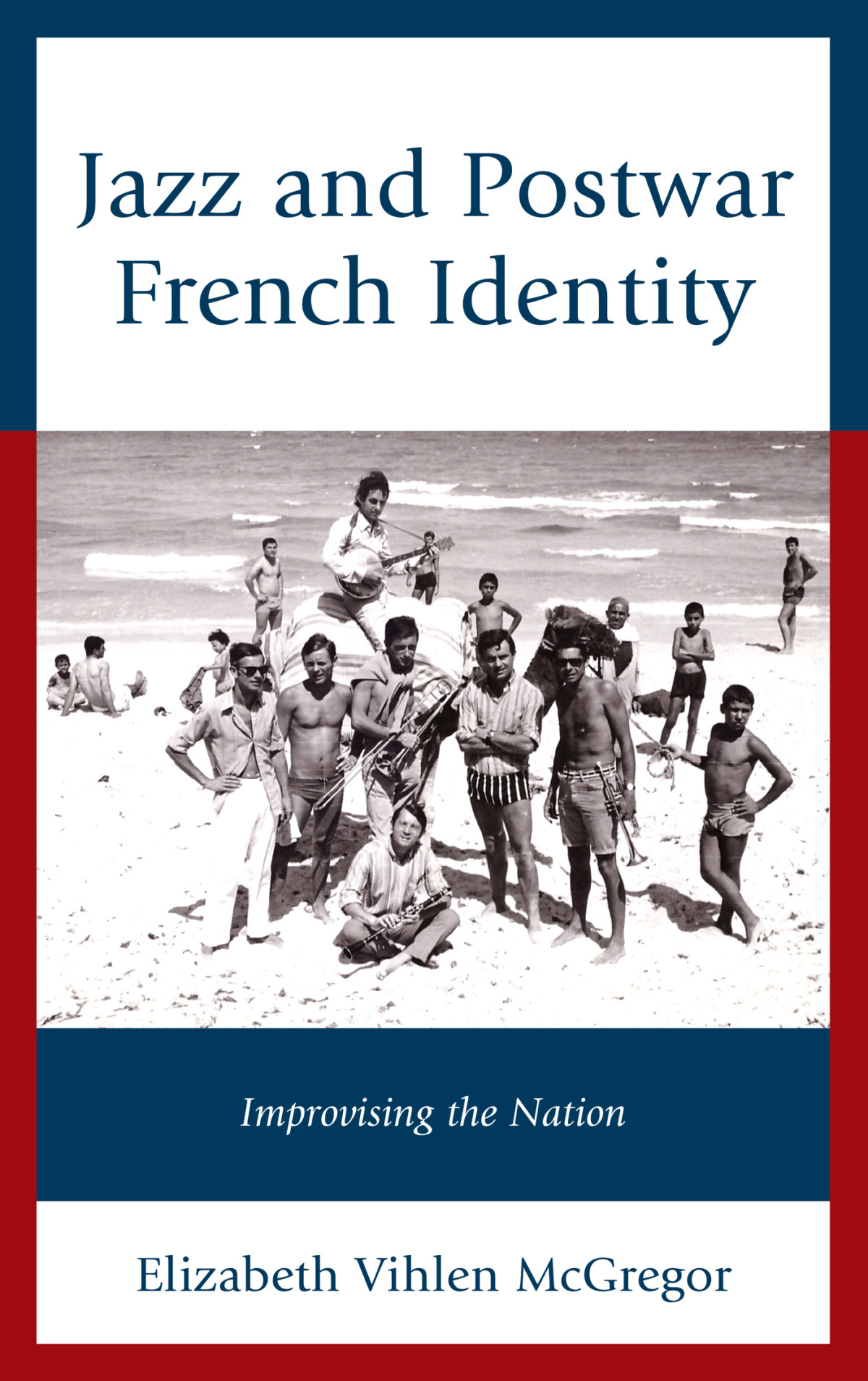 Jazz And Postwar French Identity Mcgregor Elizabeth Vihlen
