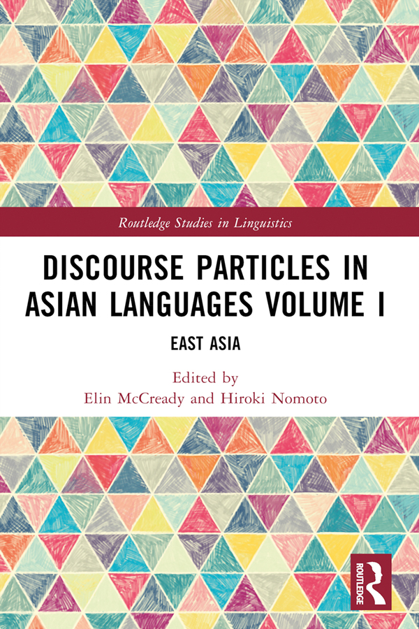 Discourse Particles In Asian Languages Volume I Elin Mccreadyhiroki Nomoto Hiroki Nomoto