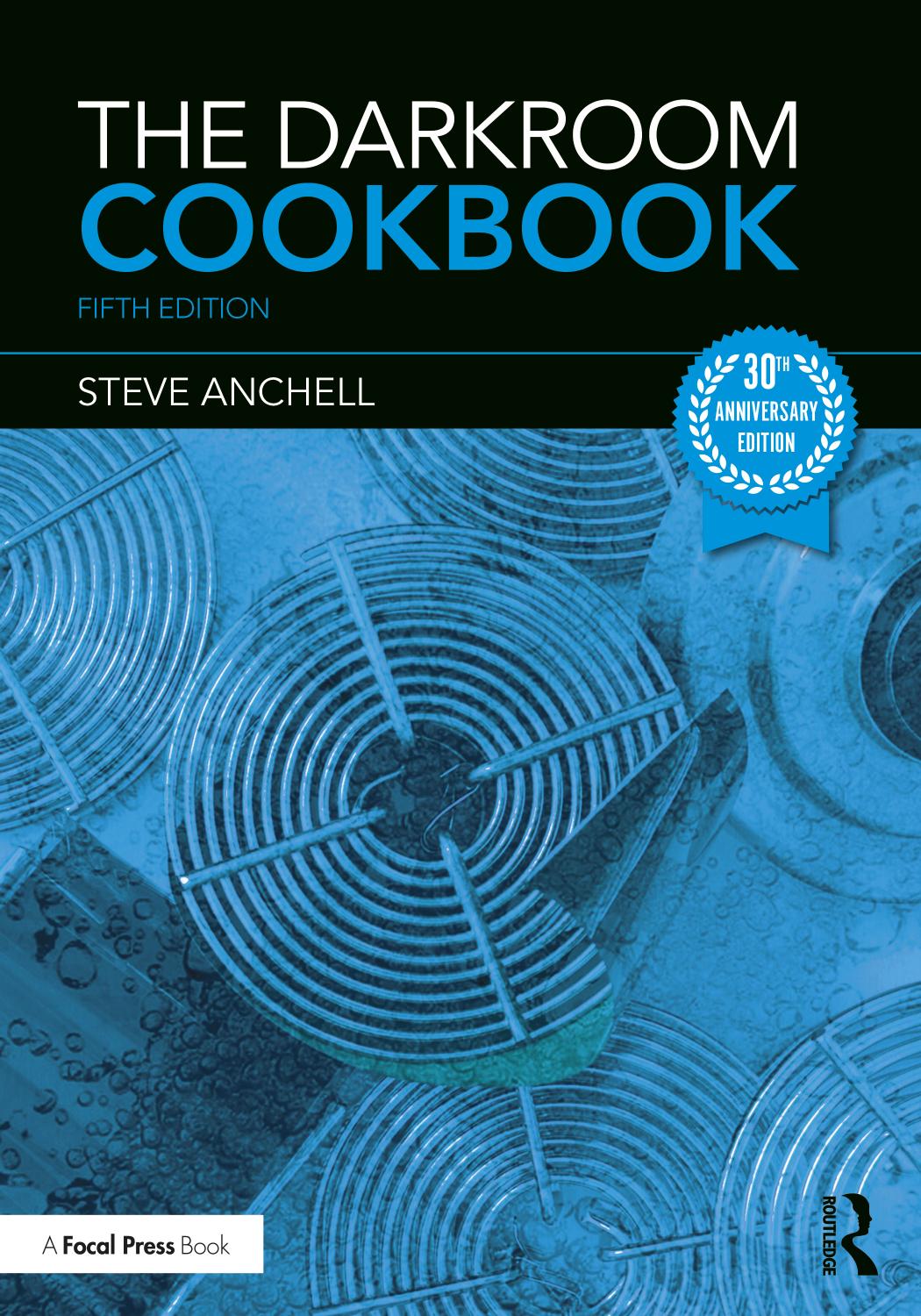 The Darkroom Cookbook 5th Edition 5th Steve Anchell
