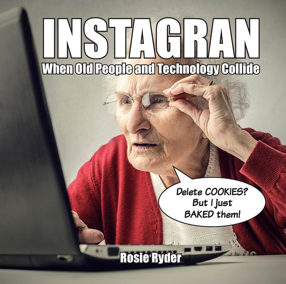 Instagran When Old People And Technology Collide Rosie Ryder