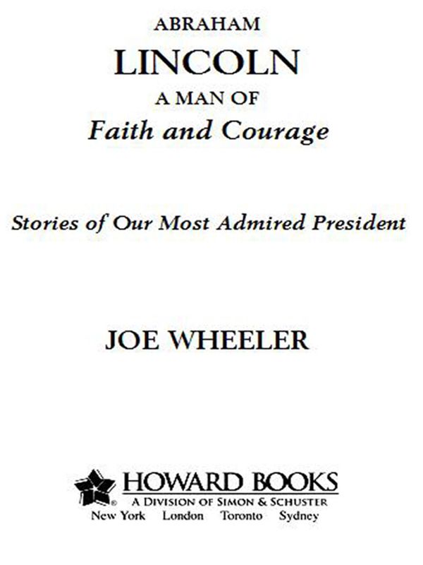Abraham Lincoln A Man Of Faith And Courage Joe Wheeler