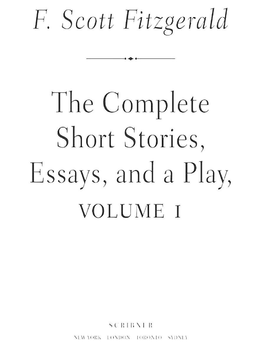 The Complete Short Stories Essays And A Play Volume 1 F Scott Fitzgerald