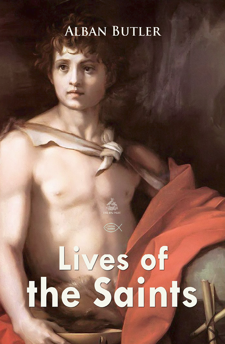 Lives Of The Saints Christian Classics Alban Butler