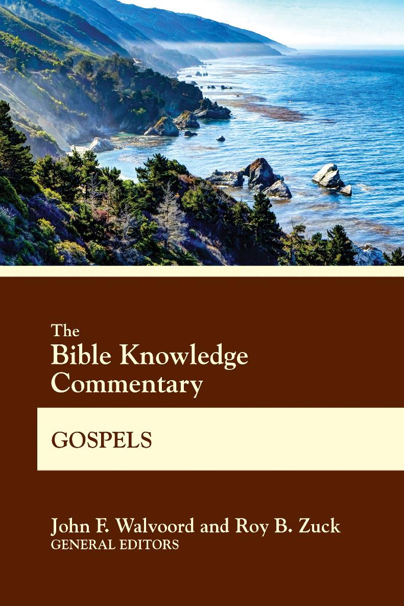 The Bible Knowledge Commentary Gospels Unknown