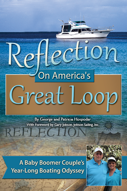 Reflection On Americas Great Loop A Baby Boomer Couples Yearlong Boating Odyssey George Patricia Hospodar Foreword By Gary Jobson Jobson Sailing Inc