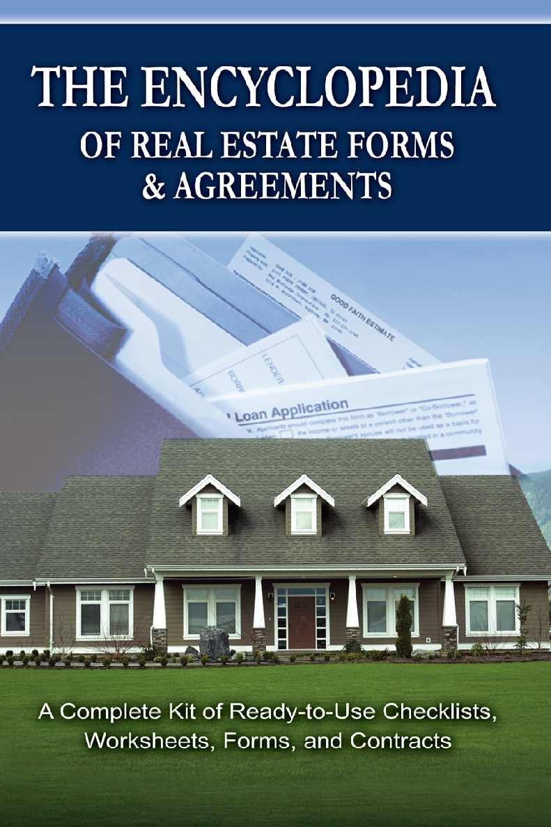 The Encyclopedia Of Real Estate Forms And Agreements A Complete Kit Of Readytouse Check Lists Worksheets Forms And Contracts Unknown