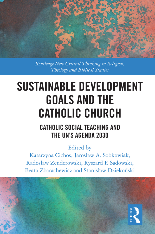 Sustainable Development Goals And The Catholic Church Katarzyna Cichosjarosaw A Sobkowiakryszard F Sadowskibeata Zbarachewiczradosaw Zenderowskistanisaw Dziekoski