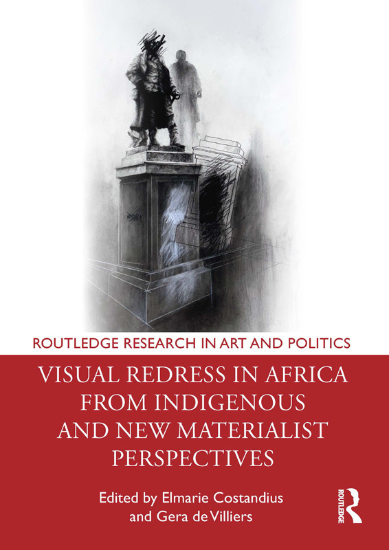 Visual Redress In Africa From Indigenous And New Materialist Perspectives De Villiers