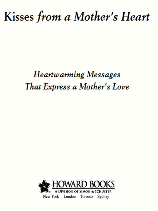 Kisses From A Mothers Heart Howard Books