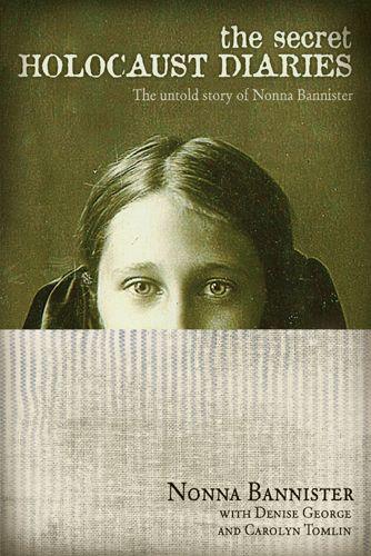 The Secret Holocaust Diaries The Untold Story Of Nonna Bannister Bannister
