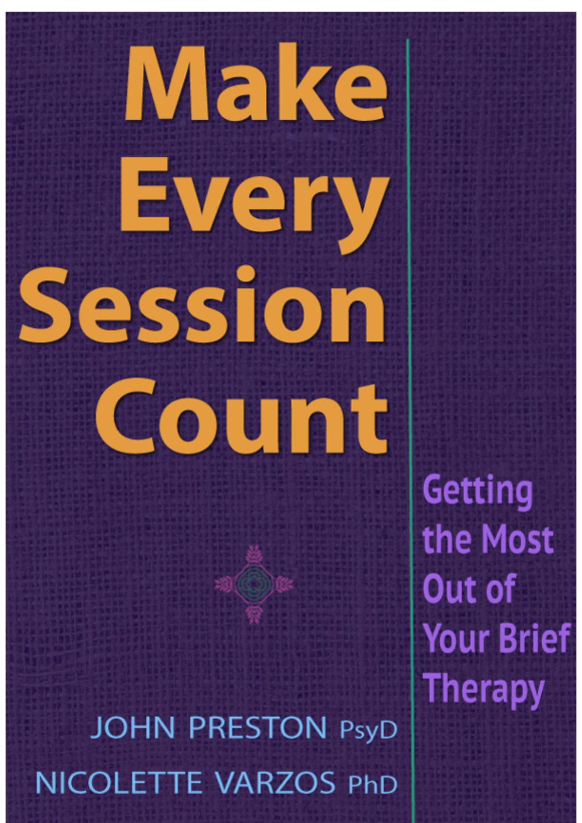 Make Every Session Count John Preston Nikki Varzos Doug Liebert