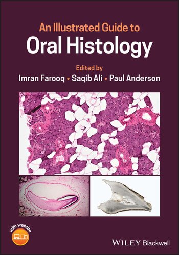 An Illustrated Guide To Oral Histology Imran Farooq Saqib Ali Paul Anderson Wileyblackwell 1st Edition 2021 1 Imran Farooq