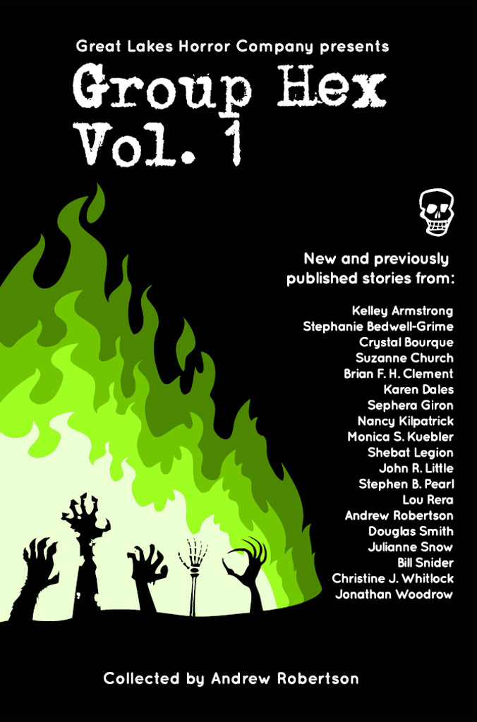 Group Hex Vol 1 Andrew Robertson John R Little Sephera Giron Julianne Snow Kelley Armstrong Stephanie Bedwellgrime Nancy Kilpatrick Suzanne Church Douglas Smith Monica S Kuebler Robertson