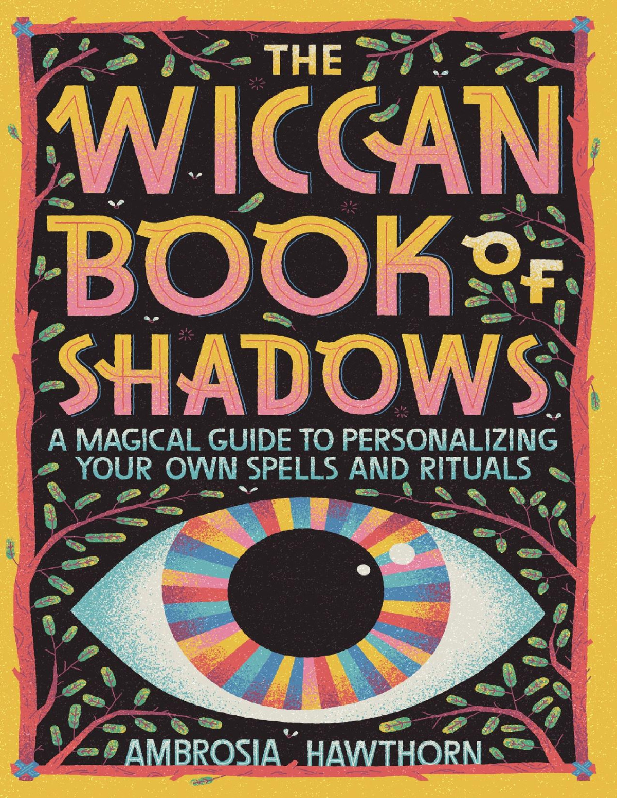The Wiccan Book Of Shadows A Magical Guide To Personalizing Your Own Spells And Rituals Hawthorn