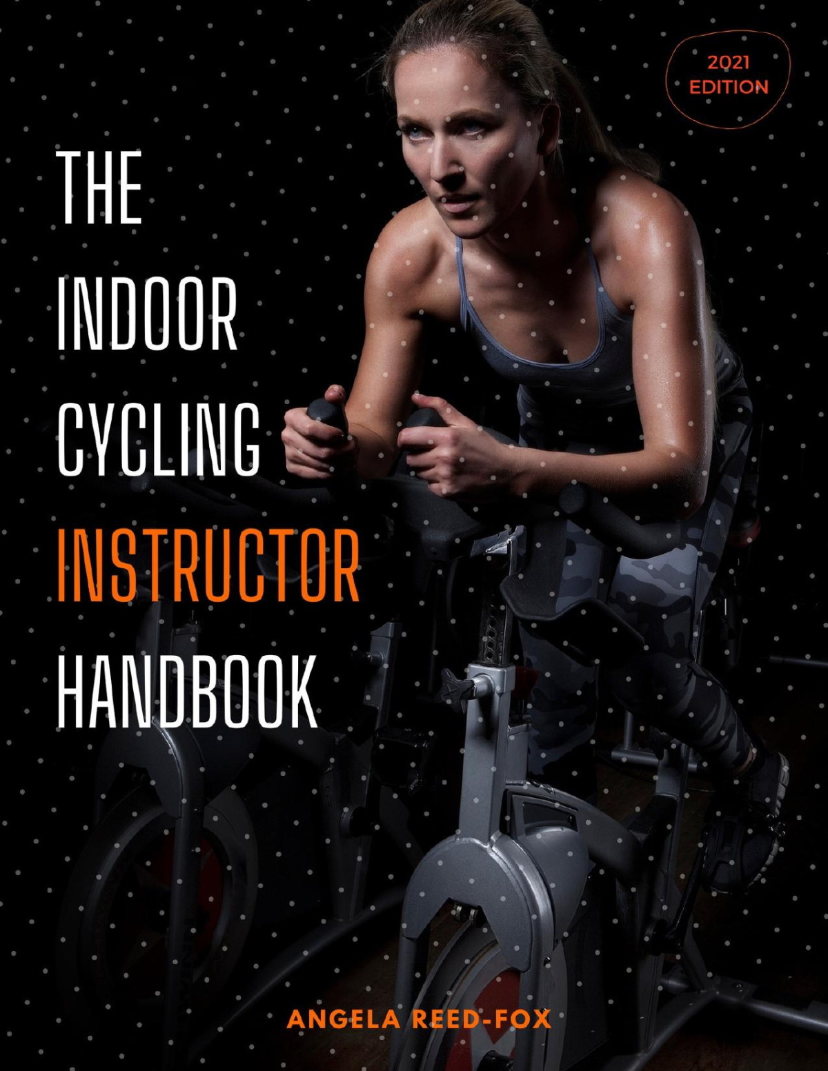 The Indoor Cycling Instructor Handbook Reedfox Angela