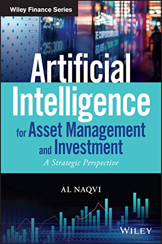 Artificial Intelligence For Asset Management And Investment A Strategic Perspective 1st Edition Al Naqvi
