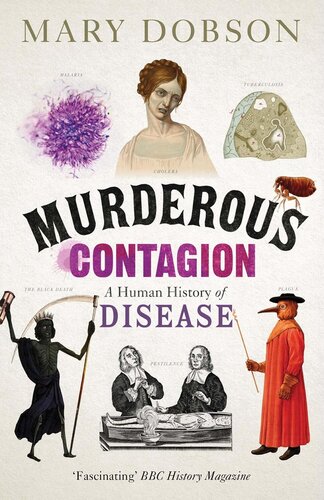 Murderous Contagion A Human History Of Disease Mary Dobson Dobson