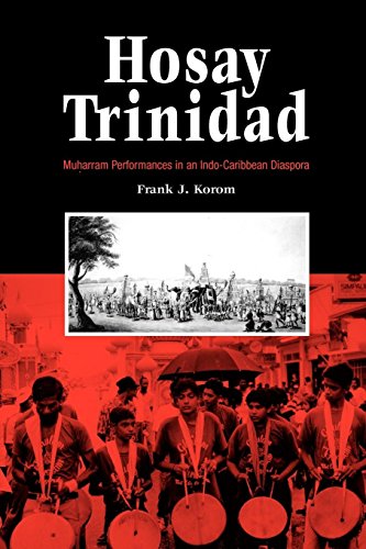Hosay Trinidad Muarram Performances In An Indocaribbean Diaspora Frank J Korom