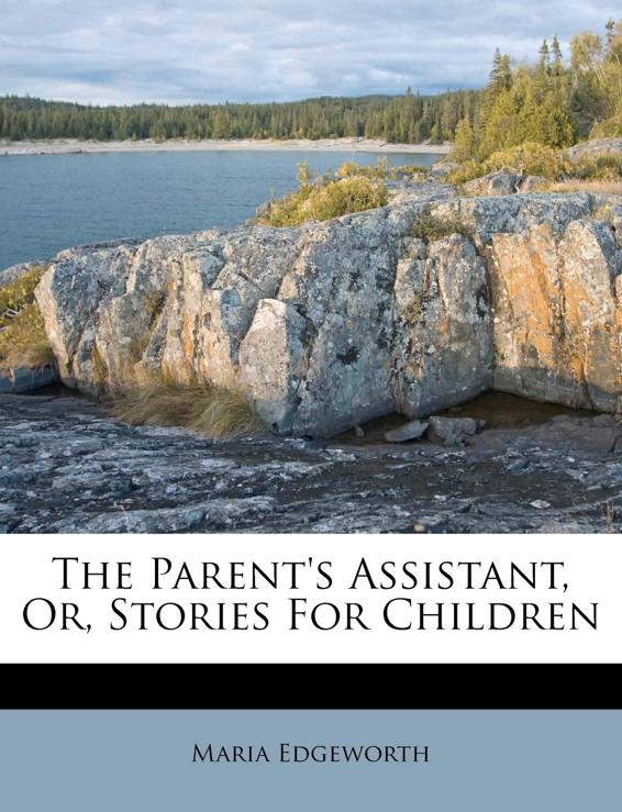 The Parents Assistant Or Stories For Children Maria Edgeworth Edgeworth