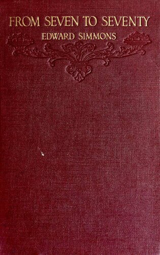 From Seven To Seventy Memories Of A Painter And A Yankee Edward Simmons
