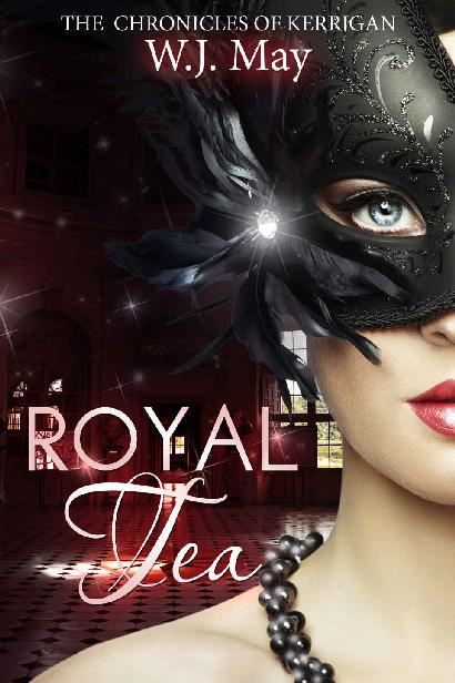 Royal Tea The Chronicles Of Kerrigan Book 4 Wj May May Wj