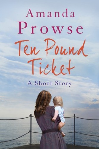 The Tenpound Ticket Amanda Prowse