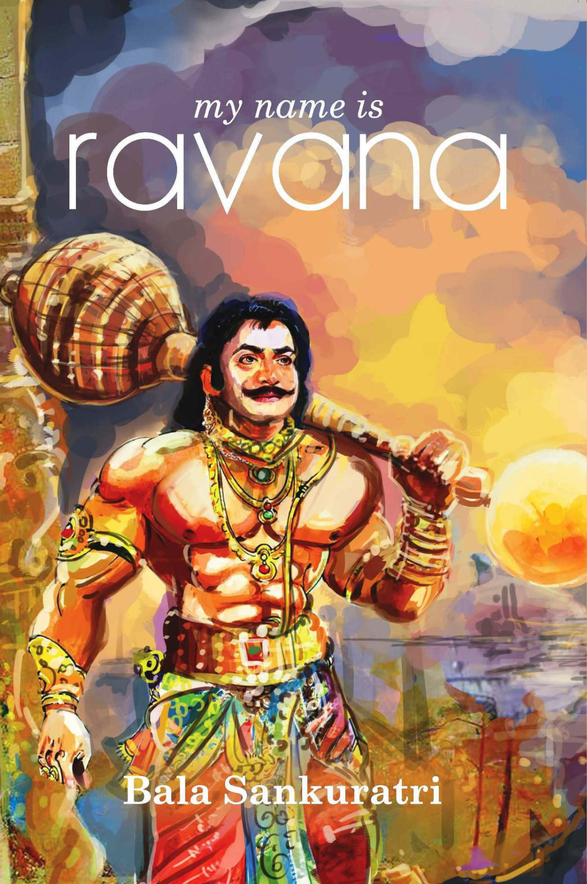 My Name Is Ravana Sankuratri Bala Sankuratri Bala